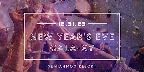 Semiahmoo Resort: New Years Eve Gala-xy Event primary image