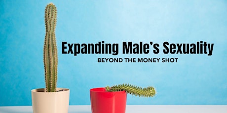 Primaire afbeelding van Expanding Male Sexuality: Beyond the Money Shot with Andrew Barnes