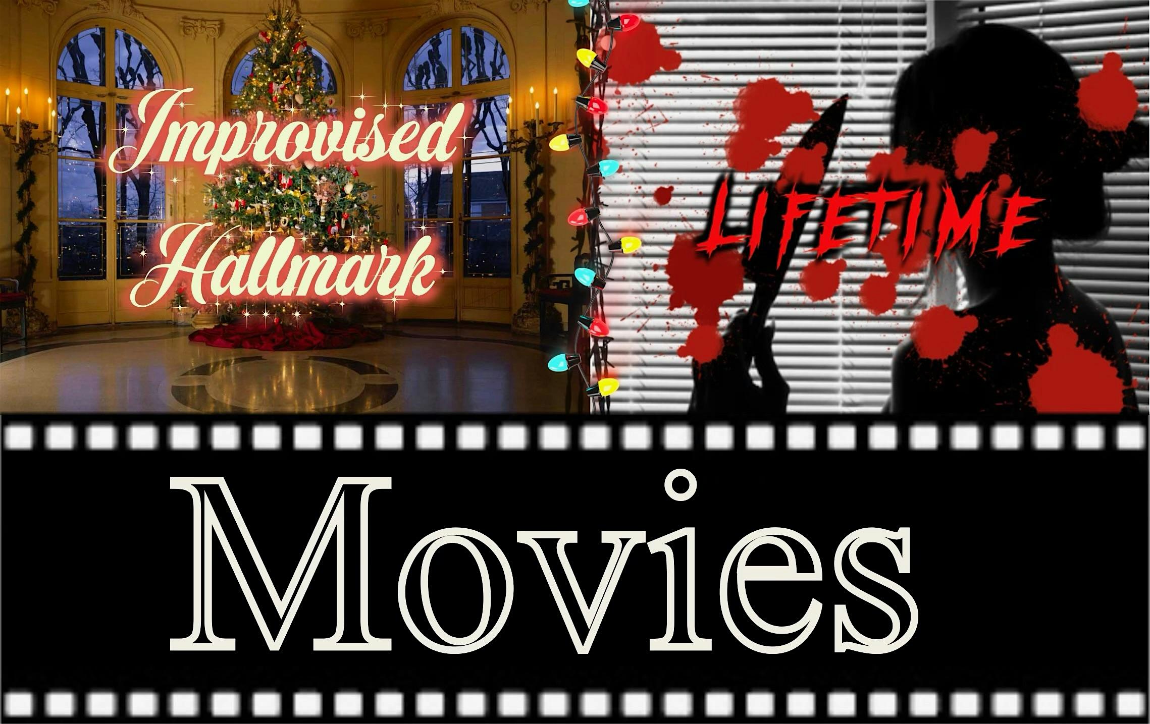 Improvised Hallmark Christmas & Lifetime Movies
