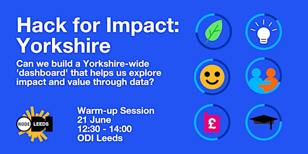 Hack for Impact: Yorkshire - Warm-up Session