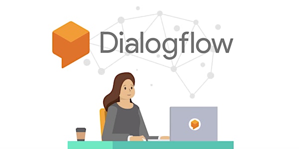 Crea un Chatbot desde 0: Iniciación a DialogFlow