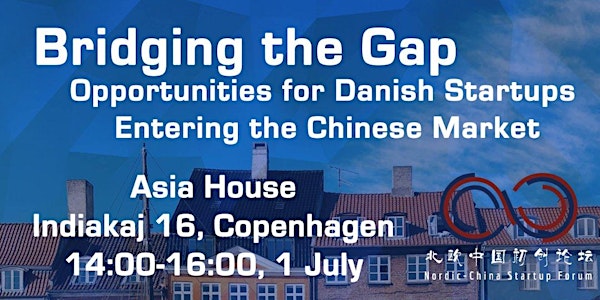Bridging the Gap - Opportunities for Danish Startups Entering China