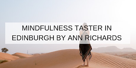 Mindfulness Taster in Edinburgh by Ann Richards primary image