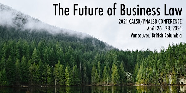 CALSB/PNALSB 2024 Conference: The Future of Business Law