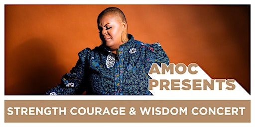 AMOC Presents Strength, Courage & Wisdom primary image