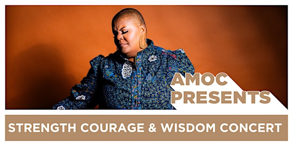 AMOC Presents Strength, Courage & Wisdom