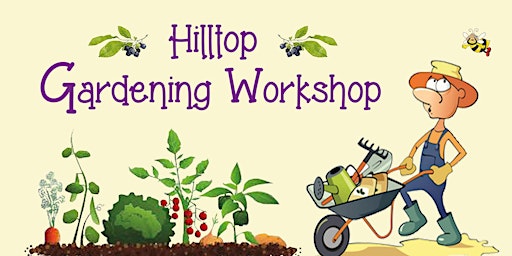 9th Annual Hilltop Gardening Workshop primary image