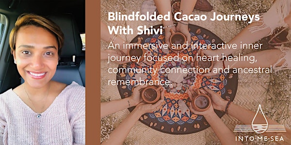 Blindfolded Cacao Journeys with Shivi