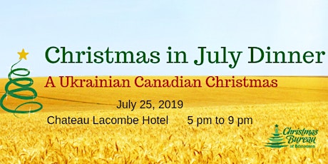2019 Christmas in July Dinner - A Ukrainian Canadian Christmas primary image