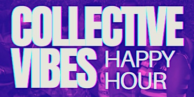 Primaire afbeelding van Collective Vibes Happy Hour