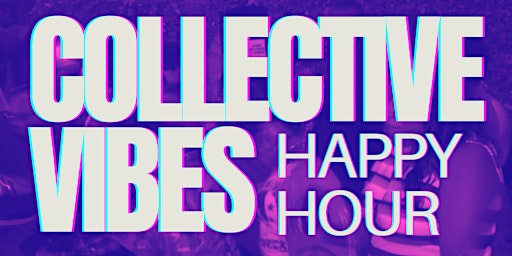 Image principale de Collective Vibes Happy Hour