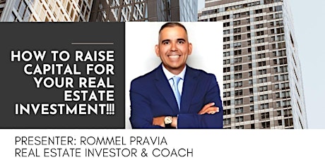 How to Raise Capital for your Real Estate Investment!!! primary image
