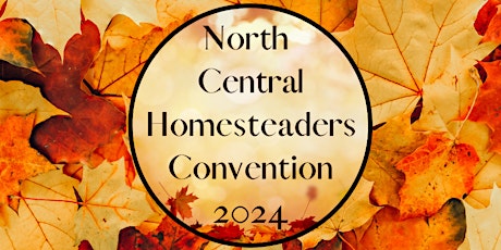 North Central Homesteaders Convention 2024