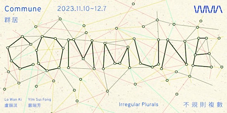 Imagem principal do evento WMA最新展覽：  不規則複數：群居 ｜WMA Latest Exhibition:  Irregular Plurals: Commune