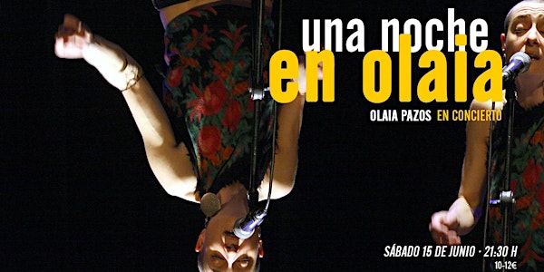 Olaia Pazos presenta: "Una noche en Olaia"