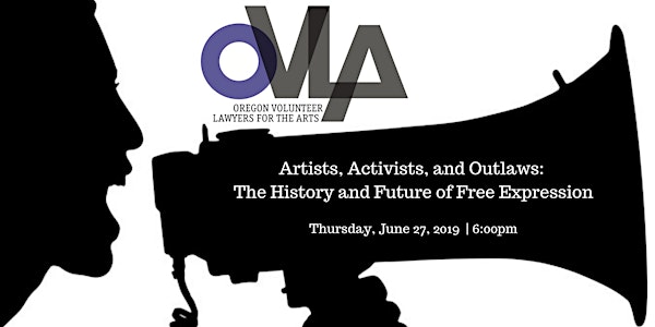 Artists, Activists, and Outlaws: The History and Future of Free Expression