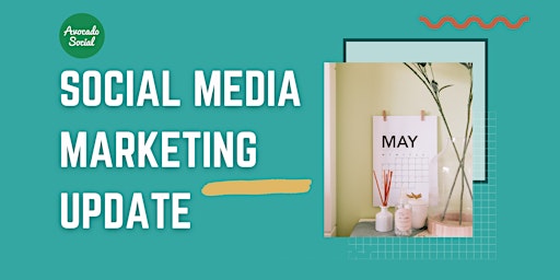 Imagem principal do evento Social Media Marketing Update - May 2024