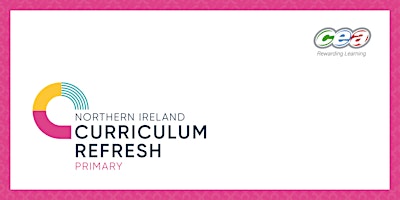 NI Curriculum Refresh Awareness Raising for Primary Principals [P/X/X/21] primary image