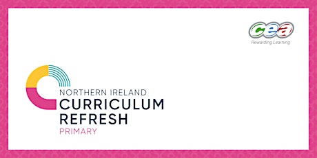 NI Curriculum Refresh Awareness Raising for  Primary Principals [P/X/X/21]