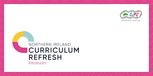 Primaire afbeelding van NI Curriculum Refresh Awareness Raising for  Primary Principals [P/X/X/21]