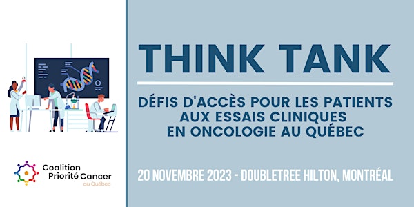 ThinkTank: Défis d'accès pour les patients aux essais cliniques - Oncologie