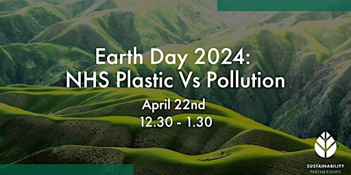 Hauptbild für Earth Day 2024: NHS Plastic Vs Pollution