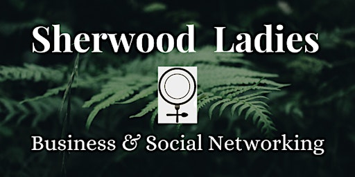 Primaire afbeelding van Sherwood Ladies Business & Social Networking