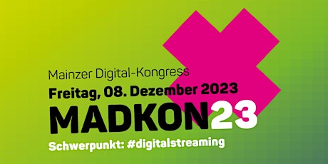 Hauptbild für MADKON23 - Mainzer Digitalkongress