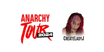 Anarchy Tour: Featuring CreateLadyJ | Houston TX primary image