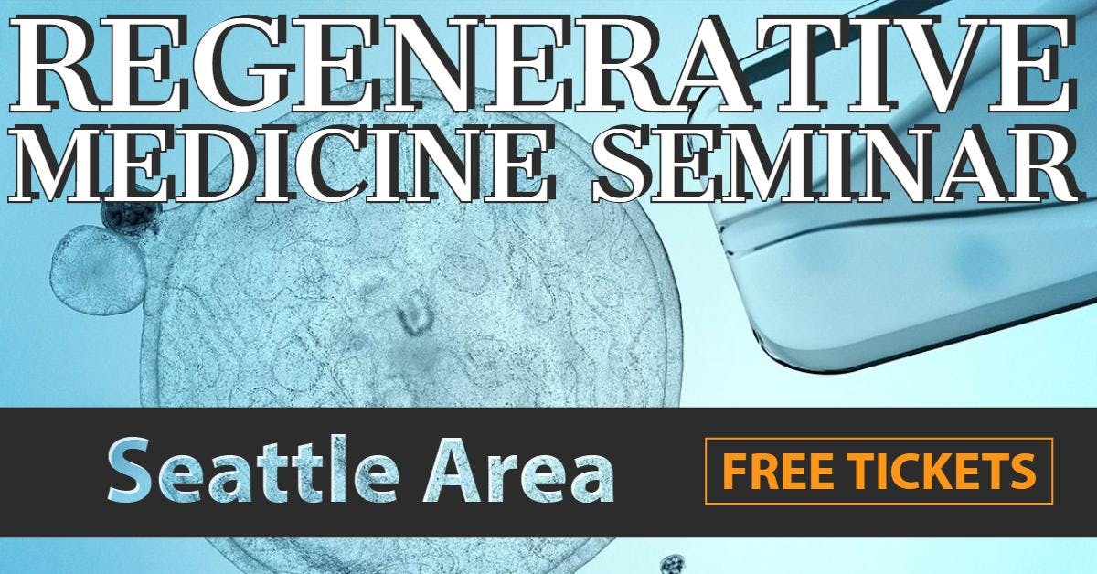 Free Regenerative Medicine & Stem Cell Lunch Seminar - Seattle/Northgate, WA