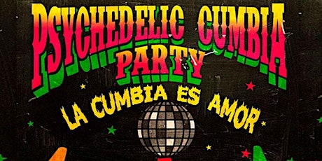 Imagen principal de Psychedelic Cumbia Party - La Cumbia es Amor