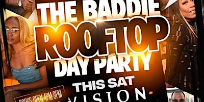 Primaire afbeelding van CALLING ALL THE BADDIES! THIS ROOFTOP DAY PARTY IS FOR YOU!