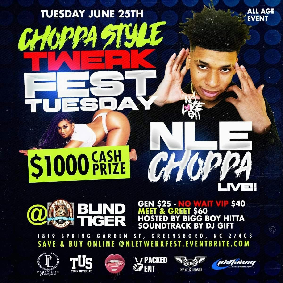 JUNE 25TH | TWERKFEST TUESDAY FT NLE CHOPPA @ BLIND TIGER | 1000 CASH PRIZE  - 25 JUN 2019