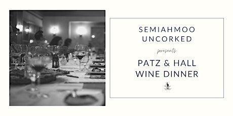 Uncorked Dinner Series: Patz & Hall primary image