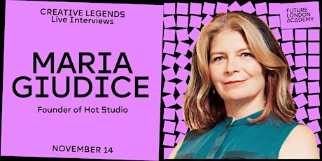 Creative Legends: Live Interview with Maria Giudice, Founder of Hot Studio primary image