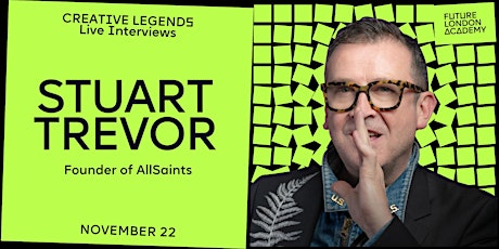 Creative Legends: Live Interview with Stuart Trevor, Founder of AllSaints primary image