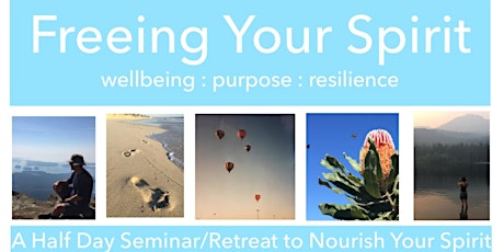 Freeing Your Spirit: wellbeing, purpose & resilience primary image