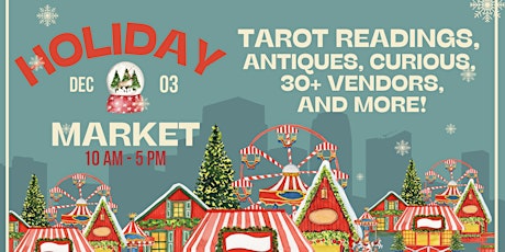 Primaire afbeelding van Holiday Market, Tarot Readings, Antiques, & more!