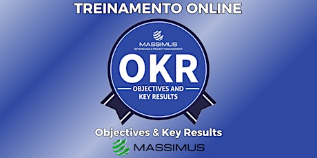 OKR Objectives and Key Results - ONLINE  Turma #18