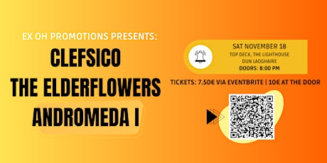 Ex Oh Promotions Presents - Andromeda I, The Elderflowers & Clefsico primary image