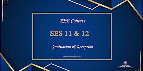 REE SES 11 and 12 Cohort Graduation Ceremony and Reception primary image