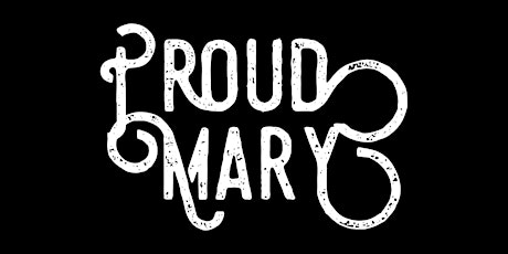 Proud Mary: The CCR Experience  primary image