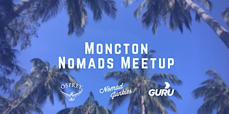Moncton Nomads Meetup primary image
