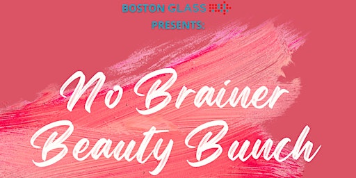Imagem principal do evento No Brainer Beauty Bunch