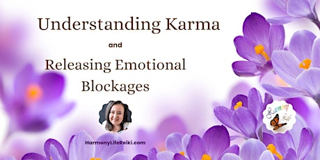 Imagem principal do evento Understanding Karma and Releasing Emotional Blockages
