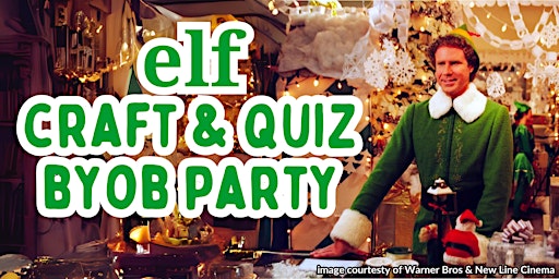 'Elf' Craft & Quiz BYOB Party! primary image