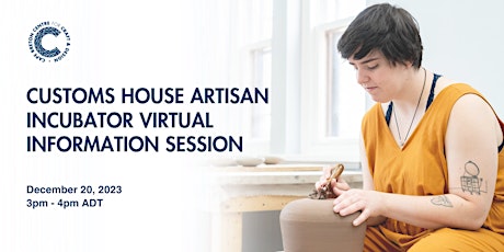 Primaire afbeelding van Customs House Artisan Incubator Virtual  Information Session (December)