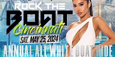 ROCK THE BOAT CINCINNATI ALL WHITE BOAT RIDE MEMORIAL DAY WEEKEND 2024 primary image