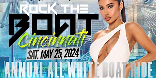 Primaire afbeelding van ROCK THE BOAT CINCINNATI ALL WHITE BOAT RIDE MEMORIAL DAY WEEKEND 2024