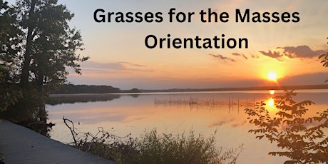 Imagem principal do evento Grasses for the Masses Orientation